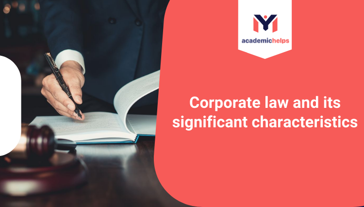 Corporate law and its significant characteristics