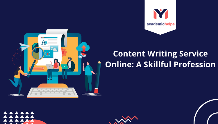 Content Writing Service Online: A Skillful Profession