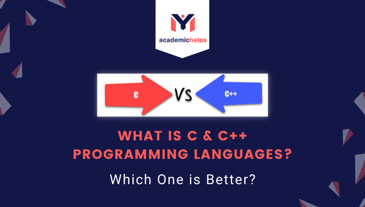 What is C & C++ Programming Languages? Which One is Better