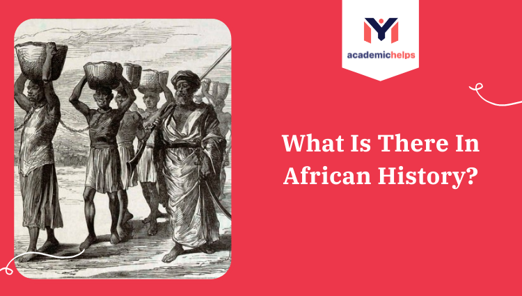 What Is There In African History