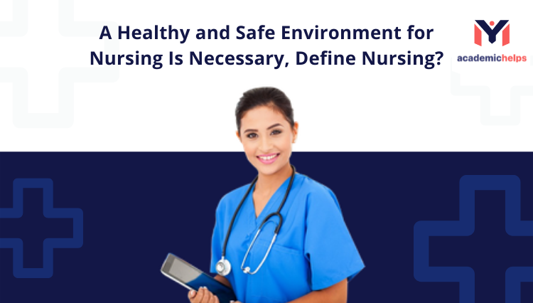 A Healthy and Safe Environment for Nursing Is Necessary
