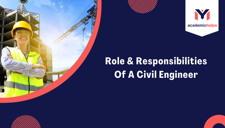 Role & Responsibilities Of A Civil Engineer