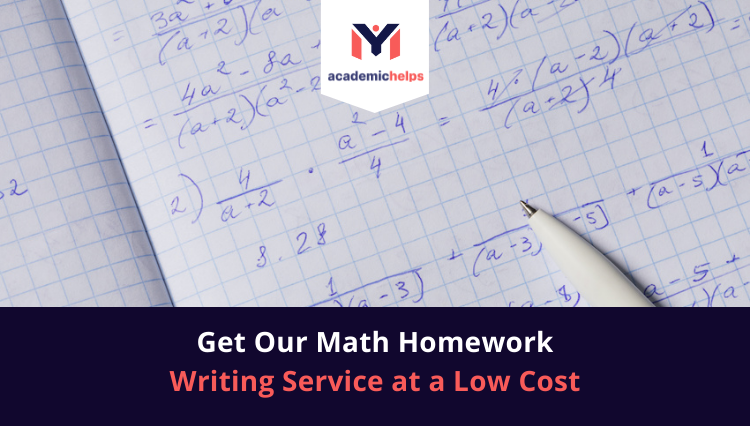 Get Our Math Homework Writing Service at a Low Cost