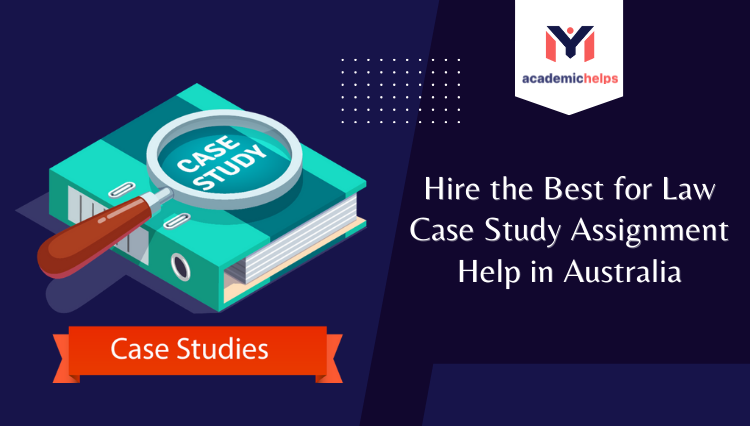 Hire the Best for Law Case Study Assignment Help in Australia