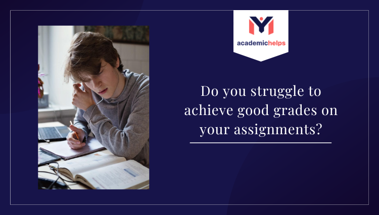 achieve good grades on your assignments