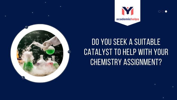 suitable catalyst to help with your chemistry assignment