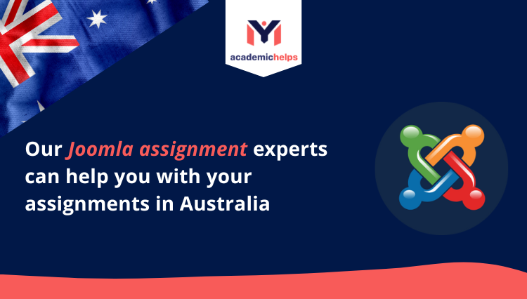 Our Joomla assignment experts can help you with your assignments in Australia
