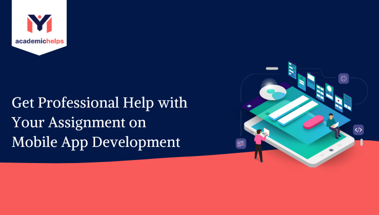 Get Professional Help with Your Assignment on Mobile App Development