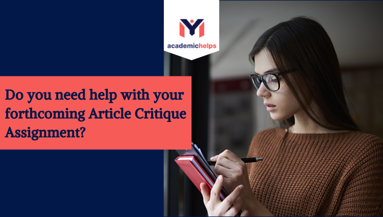 Do you need help with your forthcoming Article Critique Assignment