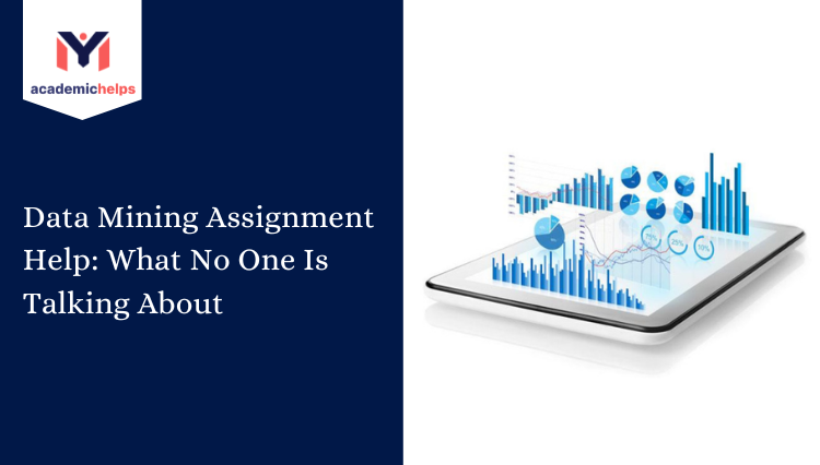 Data Mining Assignment Help: What No One Is Talking About