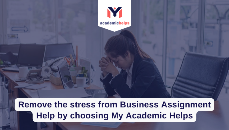 Business Assignment Help by choosing My Academic Helps