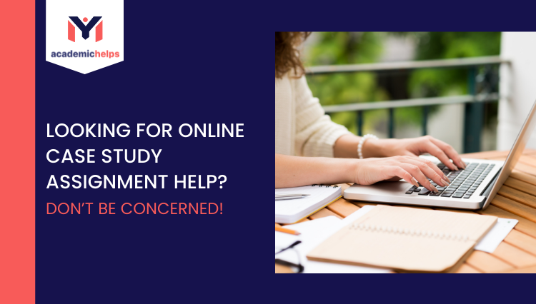 Online Case Study Assignment Help