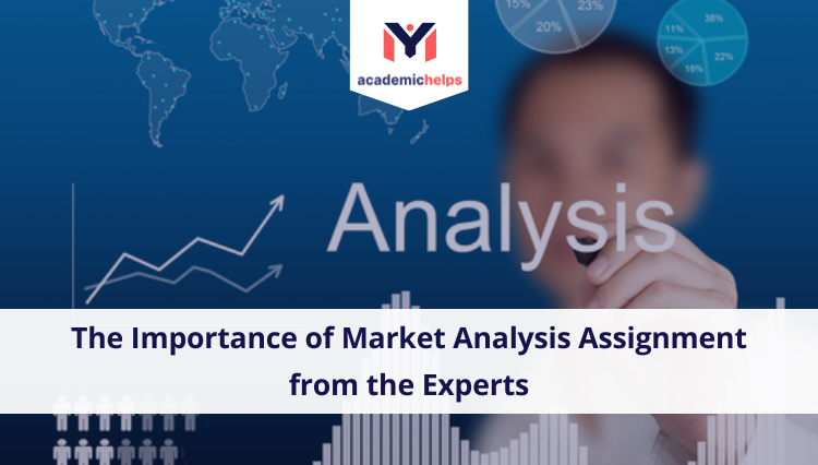 Importance of Market Analysis Assignment from the Experts