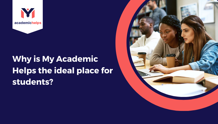 Why is My Academic Helps the ideal place for students?