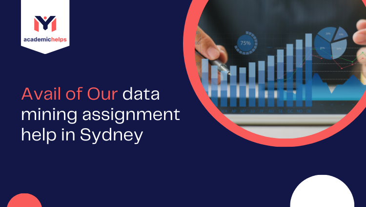 Avail of Our data mining assignment help in Sydney