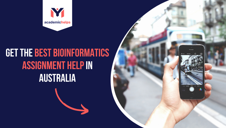 Get The Best Bioinformatics Assignment Help in Australia