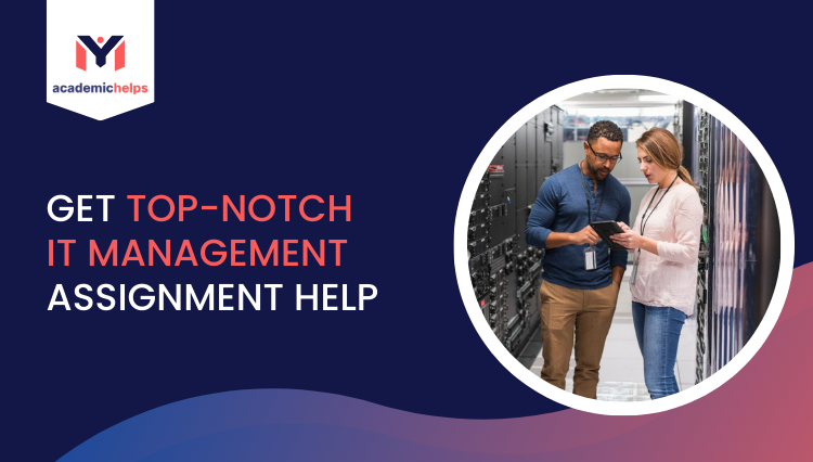 Get Top-notch IT management assignment help