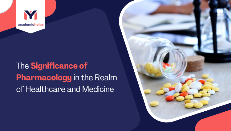 The Significance of Pharmacology in the Realm of Healthcare and Medicine